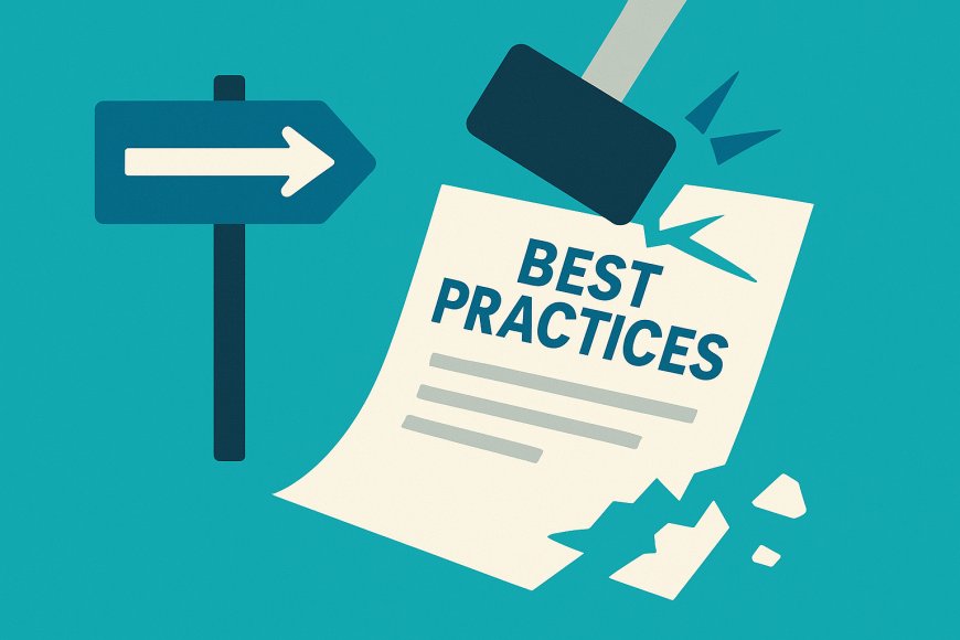 The Dangers of Best Practices: Why Old Manuals Can Destroy a Company
